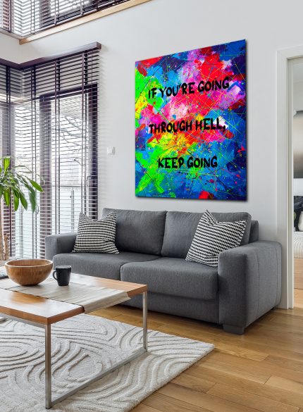 "If you're going through hell, keep going" -UV Painting