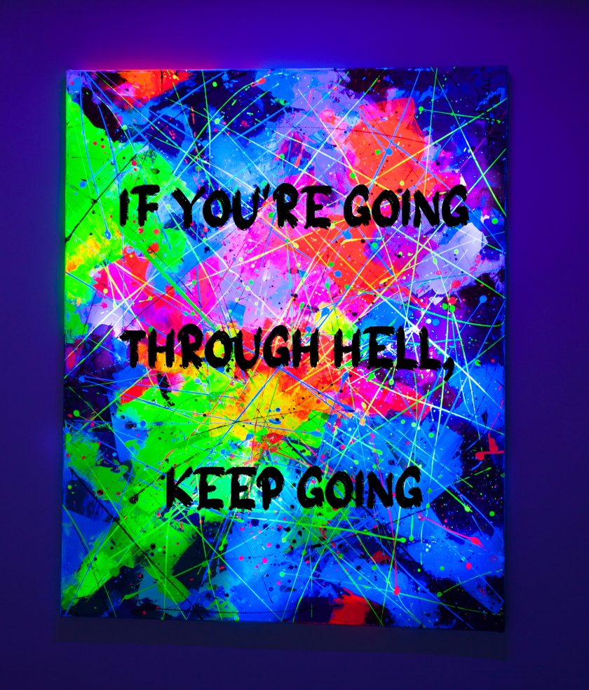 "If you're going through hell, keep going" -UV Painting - Image 5