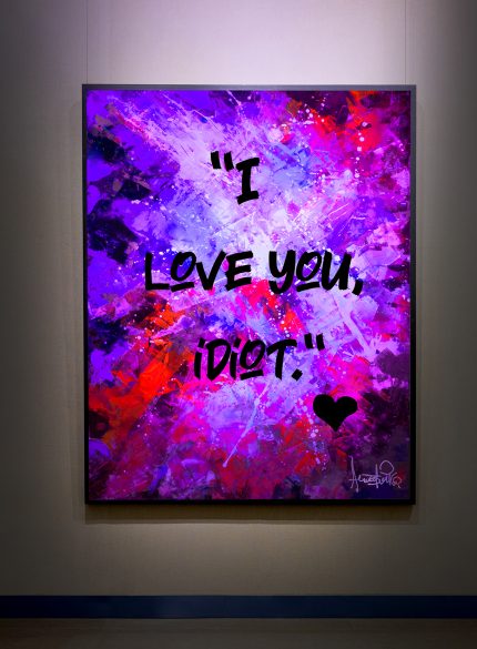 “I Love You, Idiot" - UV Painting