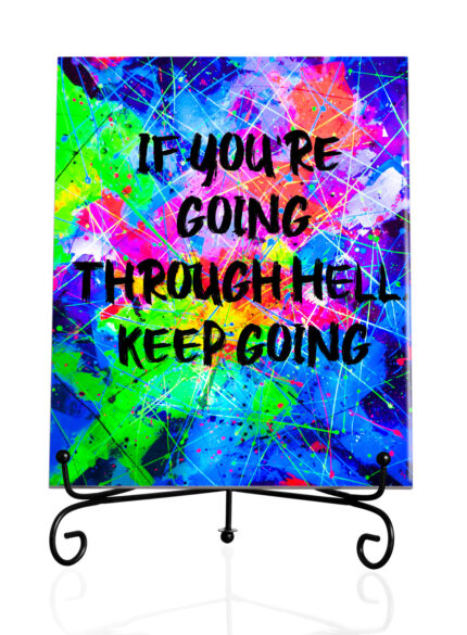 If you're going through Hell keep going-Tile
