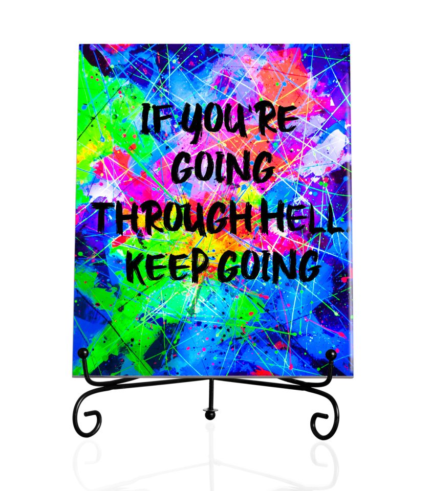 If you're going through Hell keep going-Tile